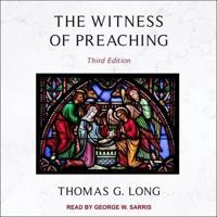 The Witness of Preaching Lib/E