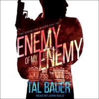 Enemy of My Enemy Lib/E