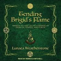 Tending Brigid's Flame Lib/E