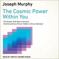 The Cosmic Power Within You Lib/E
