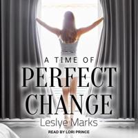 A Time of Perfect Change Lib/E