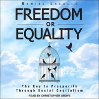 Freedom or Equality Lib/E