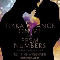 Prem Numbers & Tikka Chance on Me Lib/E