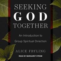 Seeking God Together Lib/E