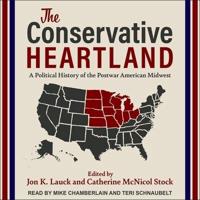 The Conservative Heartland Lib/E
