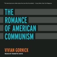 The Romance of American Communism Lib/E