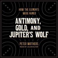 Antimony, Gold, and Jupiter's Wolf Lib/E