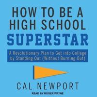 How to Be a High School Superstar Lib/E