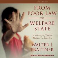 From Poor Law to Welfare State, 6th Edition Lib/E