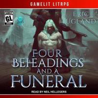 Four Beheadings and a Funeral Lib/E