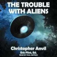 The Trouble With Aliens Lib/E
