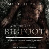 On the Trail of Bigfoot Lib/E