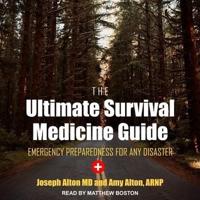 The Ultimate Survival Medicine Guide Lib/E