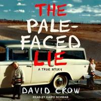 The Pale-Faced Lie Lib/E