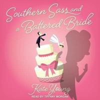 Southern Sass and a Battered Bride Lib/E