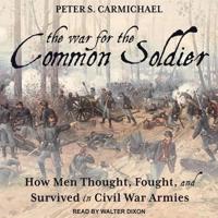 The War for the Common Soldier Lib/E