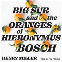 Big Sur and the Oranges of Hieronymus Bosch Lib/E