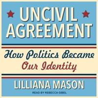 Uncivil Agreement Lib/E