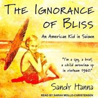 The Ignorance of Bliss Lib/E
