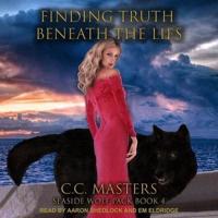 Finding Truth Beneath the Lies Lib/E