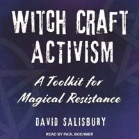 Witchcraft Activism Lib/E