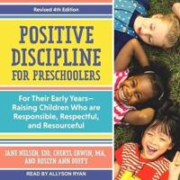 Positive Discipline for Preschoolers Lib/E