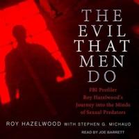 The Evil That Men Do Lib/E
