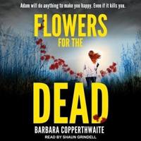 Flowers for the Dead Lib/E