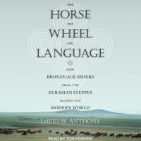 The Horse, the Wheel, and Language Lib/E