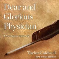 Dear and Glorious Physician