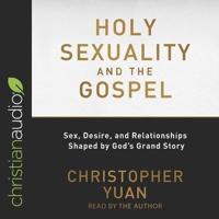 Holy Sexuality and the Gospel Lib/E