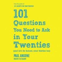 101 Questions You Need to Ask in Your Twenties Lib/E