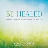 Be Healed