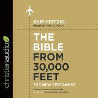 Bible from 30,000 Feet: The New Testament Lib/E