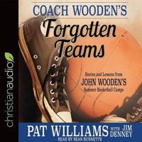 Coach Wooden's Forgotten Teams Lib/E