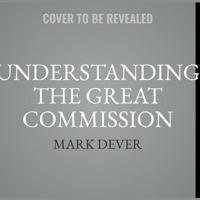 Understanding the Great Commission Lib/E