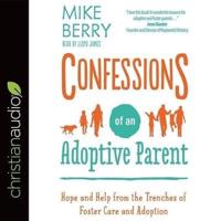 Confessions of an Adoptive Parent Lib/E