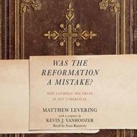 Was the Reformation a Mistake? Lib/E