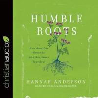 Humble Roots Lib/E