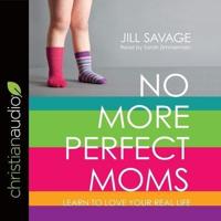 No More Perfect Moms Lib/E