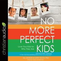 No More Perfect Kids Lib/E
