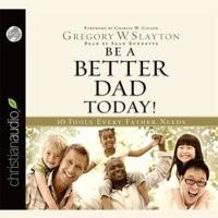 Be a Better Dad Today Lib/E