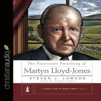 Passionate Preaching of Martyn Lloyd-Jones Lib/E