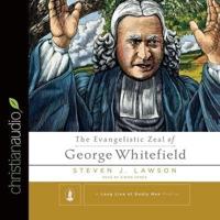Evangelistic Zeal of George Whitefield Lib/E