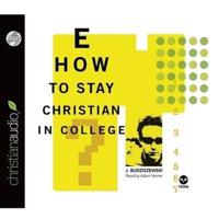 How to Stay Christian in College Lib/E