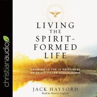 Living the Spirit-Formed Life Lib/E