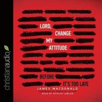 Lord, Change My Attitude Lib/E