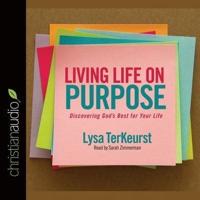 Living Life on Purpose Lib/E
