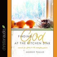 Finding God at the Kitchen Sink Lib/E