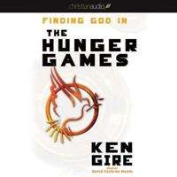 Finding God in the Hunger Games Lib/E